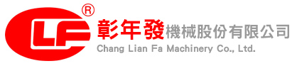 CHANG LIAN FA MACHINERY CO., LTD.